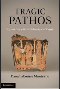 Tragic Pathos Pity and Fear in Greek Philosophy and Tragedy