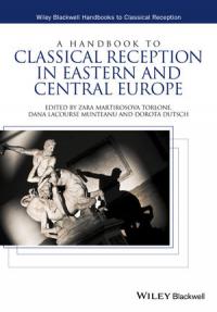 A Handbook to Classical Reception in Eastern and Central Europe A Handbook to Classical Reception in Eastern and Central Europe
