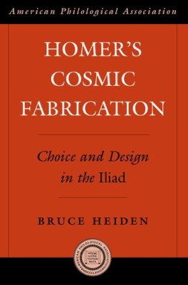 Homer's Cosmic Fabrication: Choice and Design in the Iliad