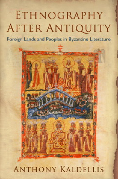 Ethnography After Antiquity Foreign Lands and Peoples in Byzantine Literature